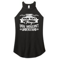Custom Personalization Its A Your Name Thing You WouldnT Understand Women's Perfect Tri Rocker Tank