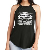Custom Personalization Its A Your Name Thing You WouldnT Understand Women's Perfect Tri Rocker Tank