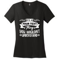 Custom Personalization Its A Your Name Thing You WouldnT Understand Women's V-Neck T-Shirt