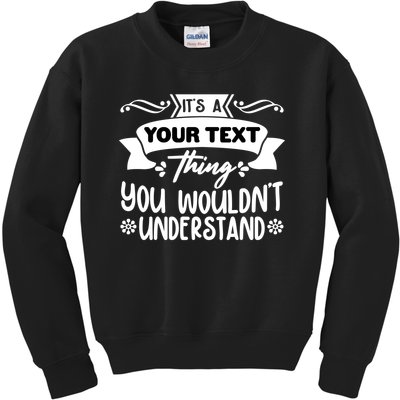 Custom Personalization Its A Your Name Thing You WouldnT Understand Kids Sweatshirt