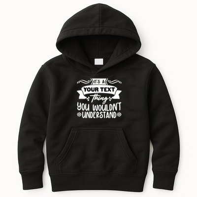 Custom Personalization Its A Your Name Thing You WouldnT Understand Kids Hoodie