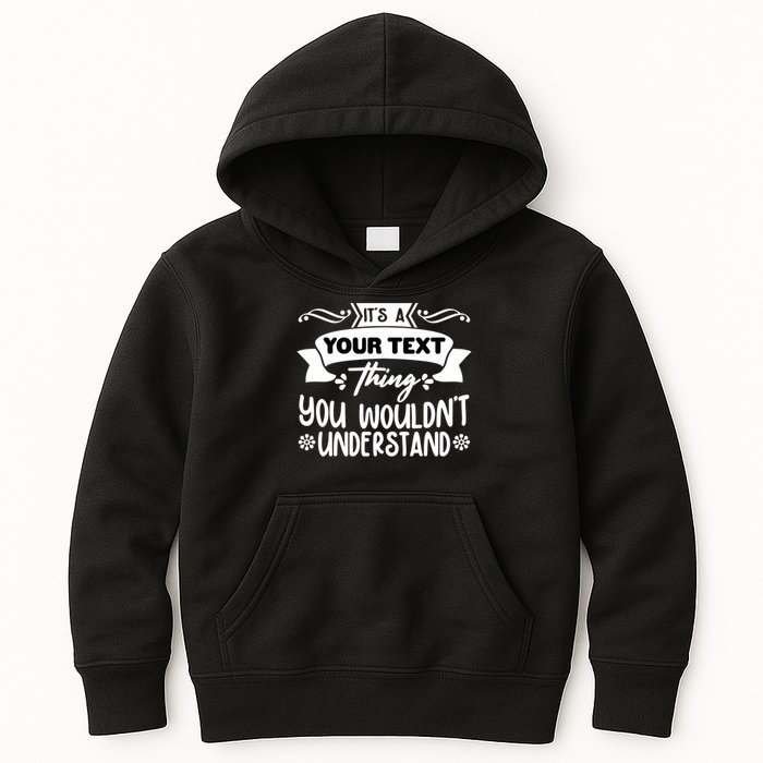 Custom Personalization Its A Your Name Thing You WouldnT Understand Kids Hoodie