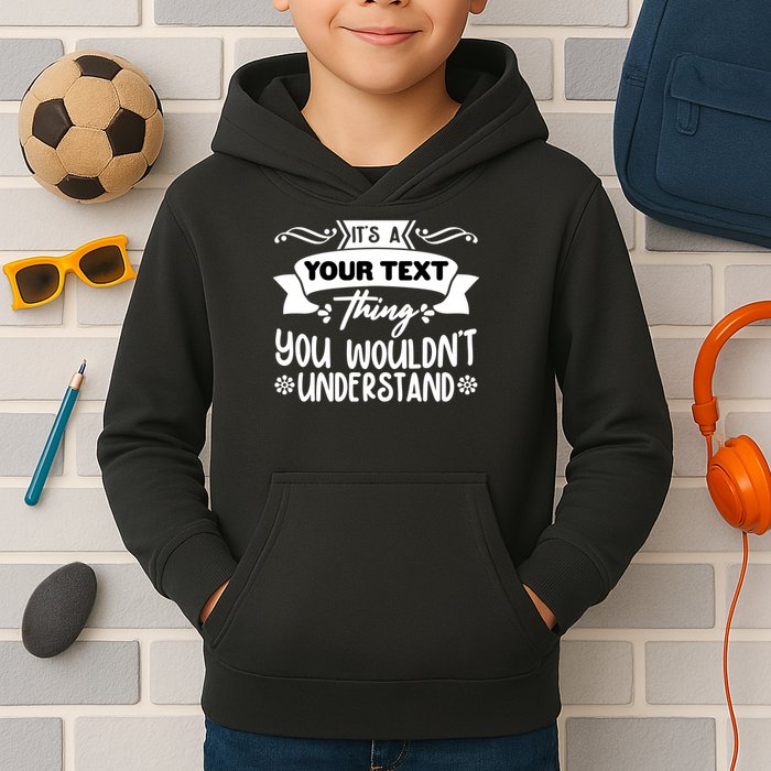 Custom Personalization Its A Your Name Thing You WouldnT Understand Kids Hoodie
