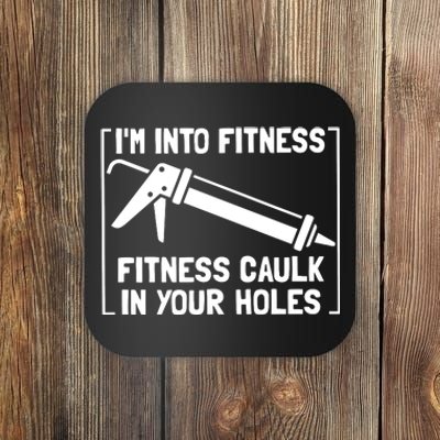 Caulk Pun Im Into Fitness Funny Construction Worker Coaster