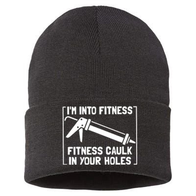 Caulk Pun Im Into Fitness Funny Construction Worker Sustainable Knit Beanie