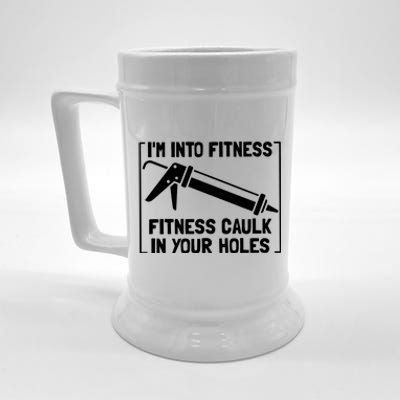 Caulk Pun Im Into Fitness Funny Construction Worker Beer Stein