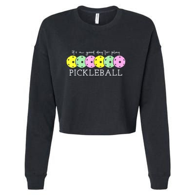 Cool Pickleball Its A Good Days To Play Pickleball Dink Player Gift Ideas Cropped Pullover Crew