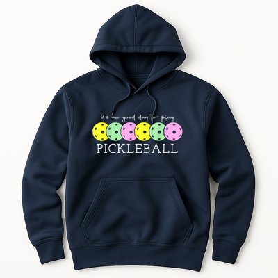 Cool Pickleball Its A Good Days To Play Pickleball Dink Player Gift Ideas Hoodie