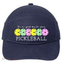 Cool Pickleball Its A Good Days To Play Pickleball Dink Player Gift Ideas 7-Panel Snapback Hat