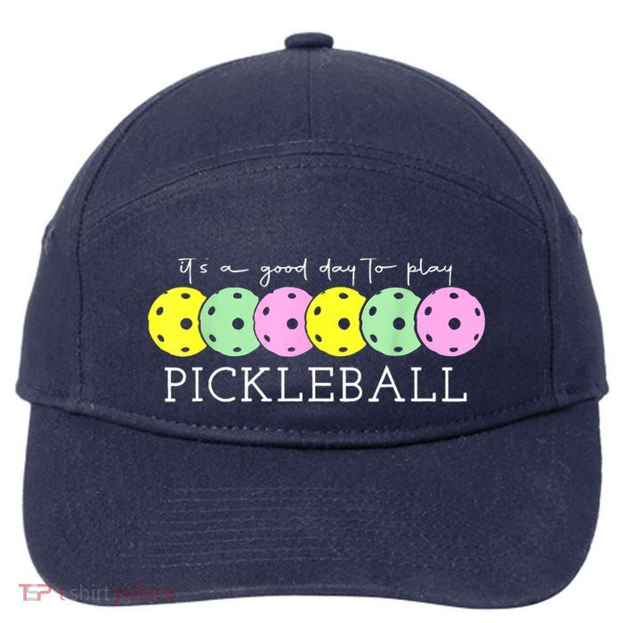 Cool Pickleball Its A Good Days To Play Pickleball Dink Player Gift Ideas 7-Panel Snapback Hat