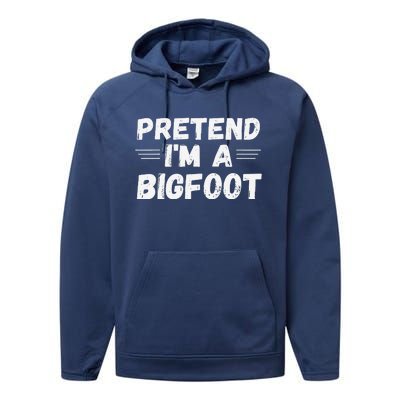 Cute Pretend Im A Bigfoot Funny Halloween Tee Performance Fleece Hoodie