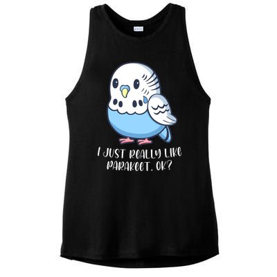 Cute Parakeet I Just Really Like Parakeets Ok Parakeet Bird Gift Ladies PosiCharge Tri-Blend Wicking Tank