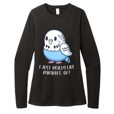 Cute Parakeet I Just Really Like Parakeets Ok Parakeet Bird Gift Womens CVC Long Sleeve Shirt