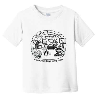 Club Penguin I Want Your Things In My Room Toddler T-Shirt