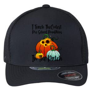 Cutest Pumpkins In Patch Pre School Teacher Fall Halloween Flexfit Unipanel Trucker Cap