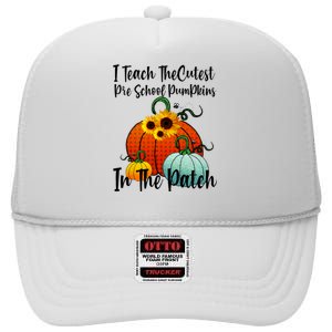 Cutest Pumpkins In Patch Pre School Teacher Fall Halloween High Crown Mesh Back Trucker Hat