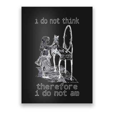 Cat Philosopher I Do Not Think Therefore I Do Not Am Poster
