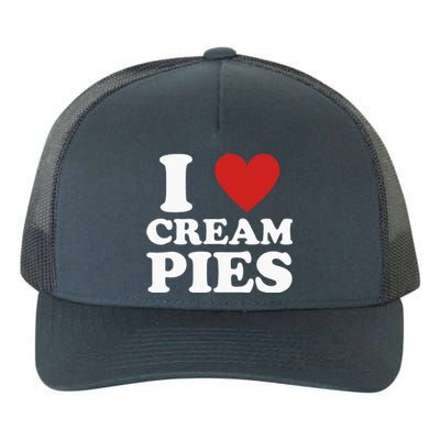 Cream Pie I Love Cream Pies Yupoong Adult 5-Panel Trucker Hat