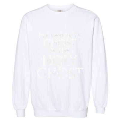 Christian Pun Joke The Only Ghost I Know is the Holy Ghost Garment-Dyed Sweatshirt