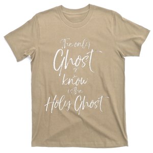 Christian Pun Joke The Only Ghost I Know Is The Holy Ghost T-Shirt