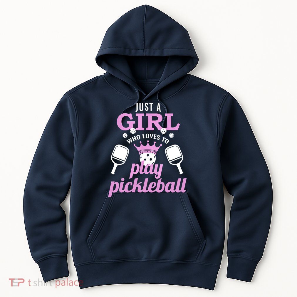 Cute Pickleball Just A Girl Who Loves To Play Pickleball Gift Ideas Hoodie