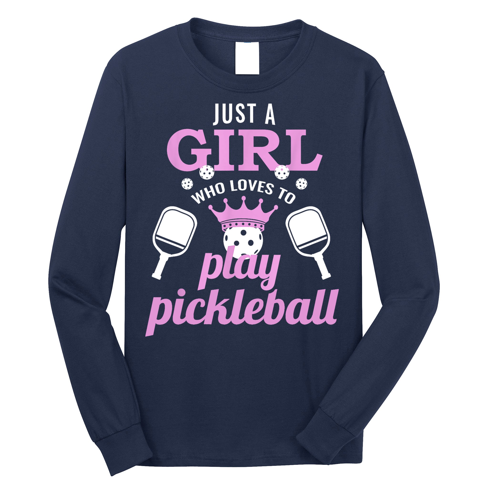 Cute Pickleball Just A Girl Who Loves To Play Pickleball Gift Ideas Long Sleeve Shirt