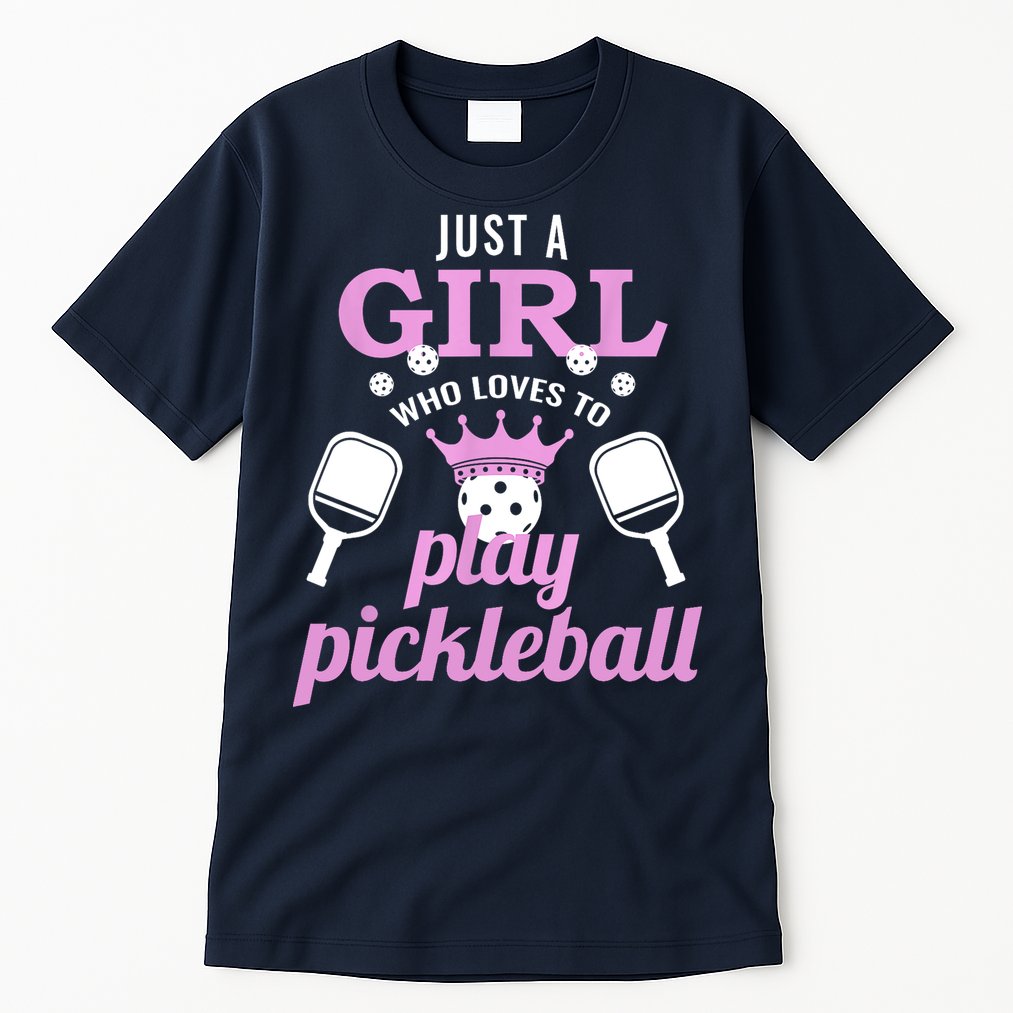 Cute Pickleball Just A Girl Who Loves To Play Pickleball Gift Ideas Tall T-Shirt