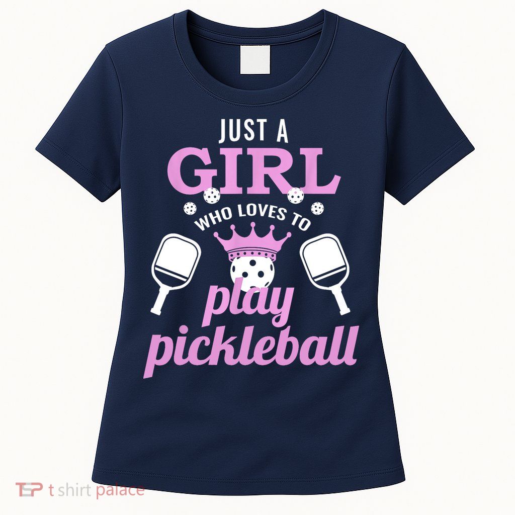 Cute Pickleball Just A Girl Who Loves To Play Pickleball Gift Ideas Womens T-Shirt