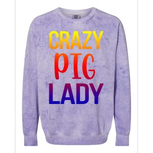 Crazy Pig Lady Pig Mom Pig Lover Pig Mama Pig Owner Cool Gift Colorblast Crewneck Sweatshirt