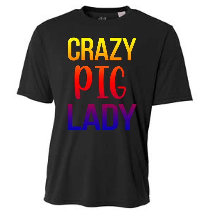 Crazy Pig Lady Pig Mom Pig Lover Pig Mama Pig Owner Cool Gift Cooling Performance Crew T-Shirt