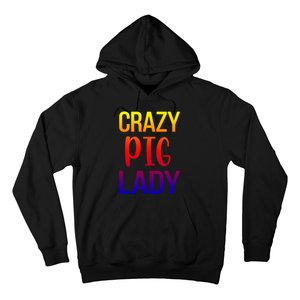 Crazy Pig Lady Pig Mom Pig Lover Pig Mama Pig Owner Cool Gift Hoodie