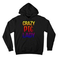 Crazy Pig Lady Pig Mom Pig Lover Pig Mama Pig Owner Cool Gift Hoodie