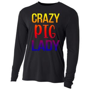 Crazy Pig Lady Pig Mom Pig Lover Pig Mama Pig Owner Cool Gift Cooling Performance Long Sleeve Crew