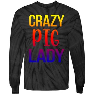 Crazy Pig Lady Pig Mom Pig Lover Pig Mama Pig Owner Cool Gift Tie-Dye Long Sleeve Shirt