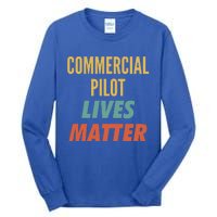 Commercial Pilot Lives Matter Gift Tall Long Sleeve T-Shirt