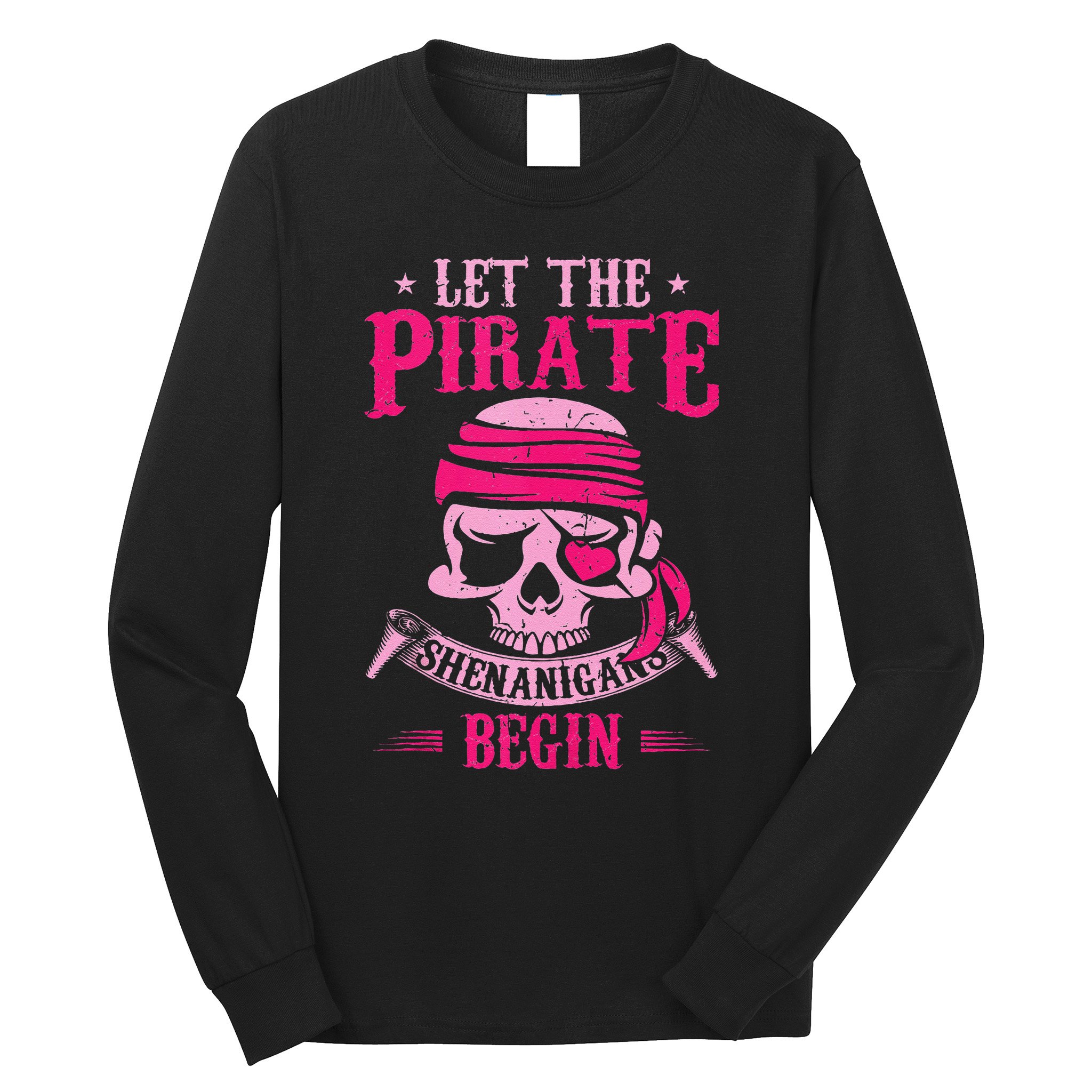 Captain Pirate Let The Pirate Shenanigans Begin Funny Long Sleeve Shirt