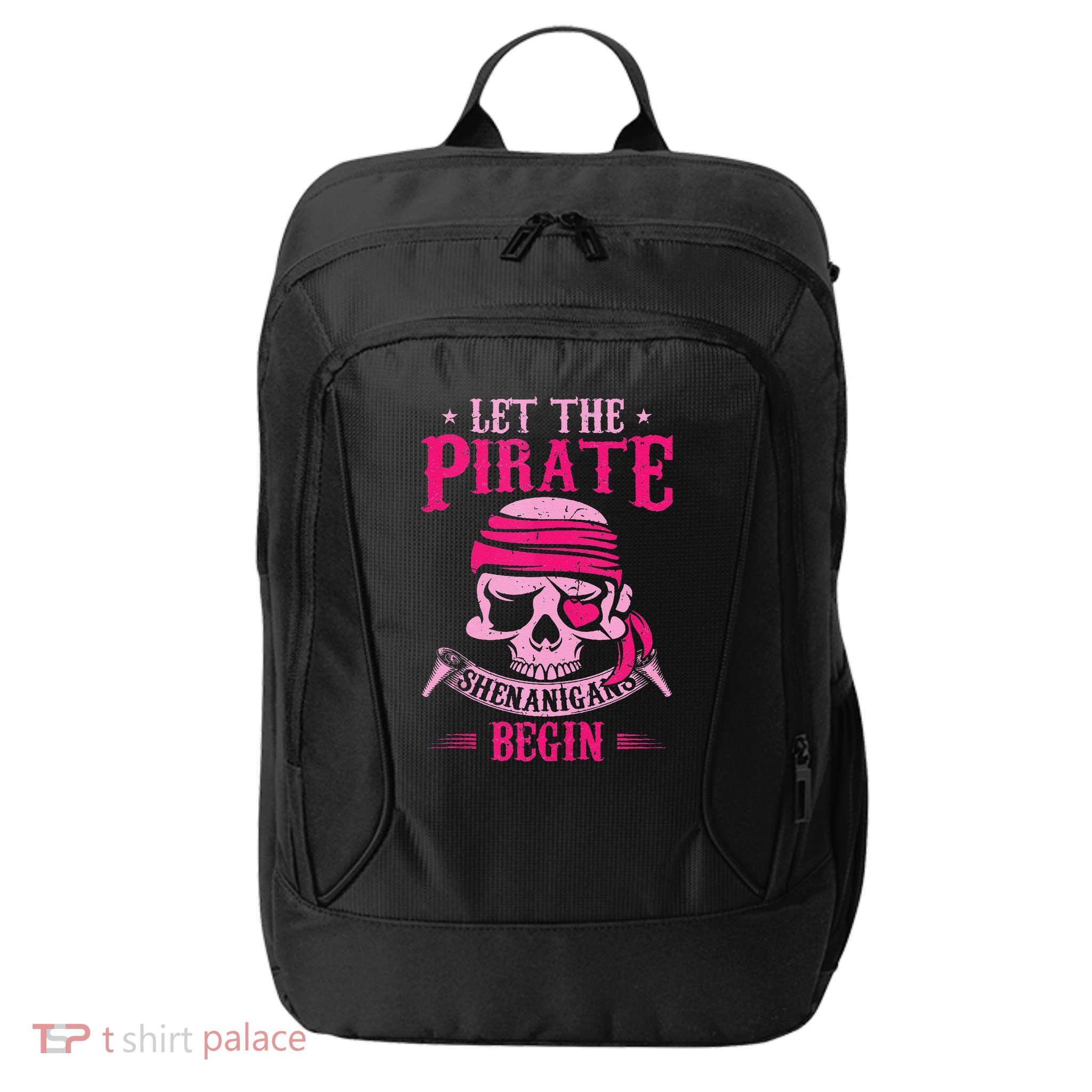 Captain Pirate Let The Pirate Shenanigans Begin Funny City Backpack