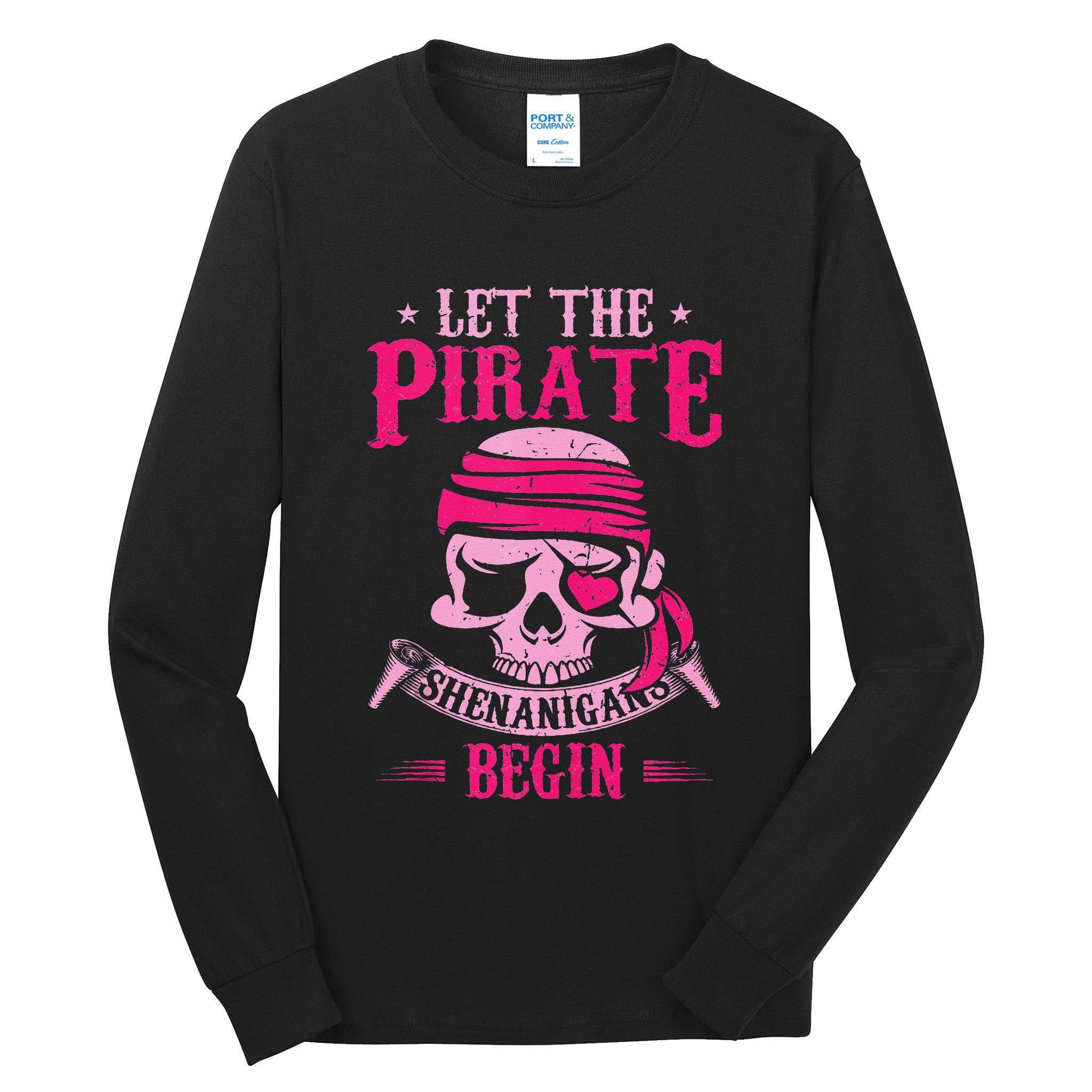 Captain Pirate Let The Pirate Shenanigans Begin Funny Tall Long Sleeve T-Shirt