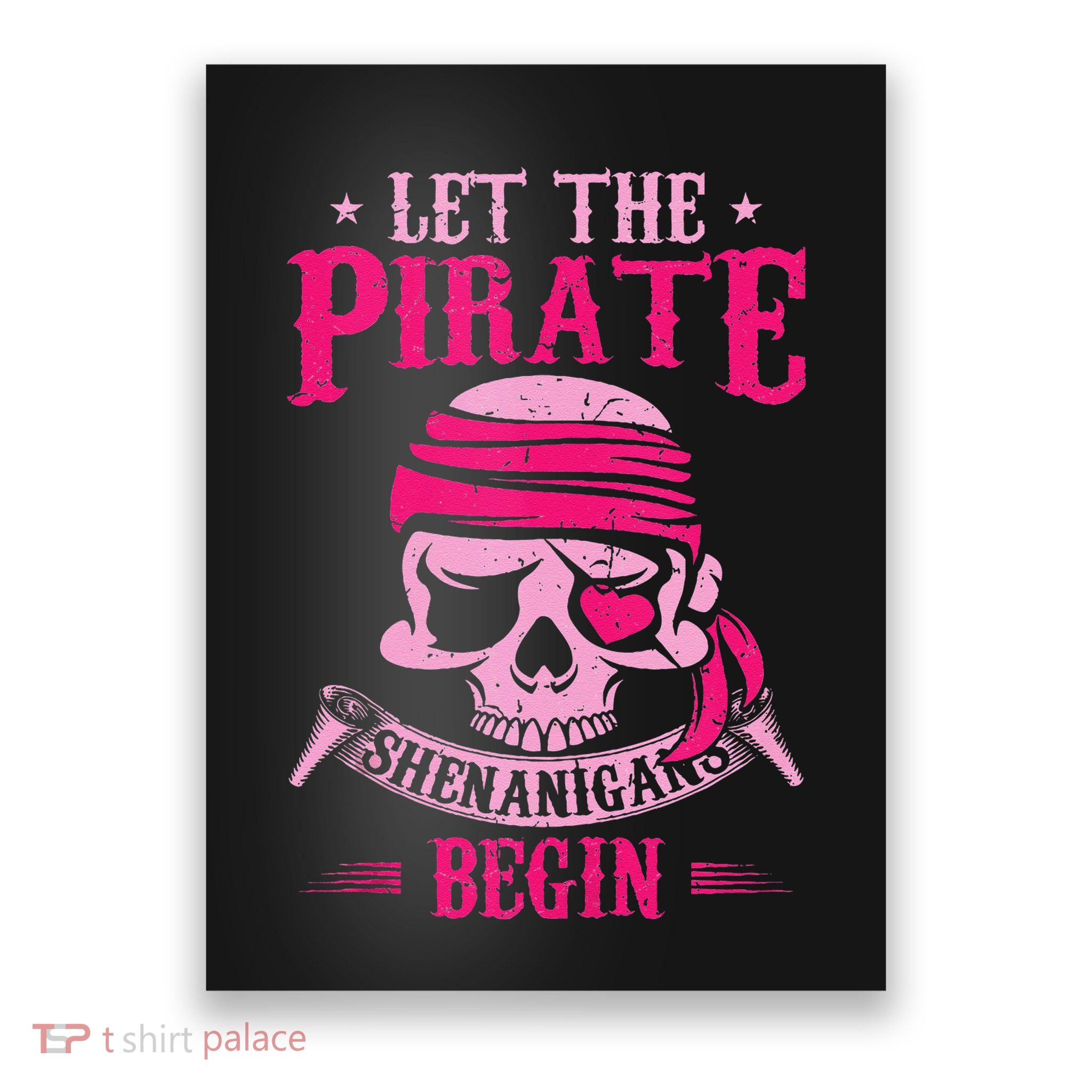 Captain Pirate Let The Pirate Shenanigans Begin Funny Poster