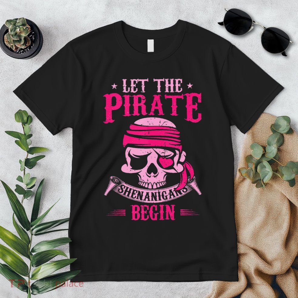 Captain Pirate Let The Pirate Shenanigans Begin Funny Premium T-Shirt