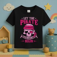 Captain Pirate Let The Pirate Shenanigans Begin Funny Toddler T-Shirt