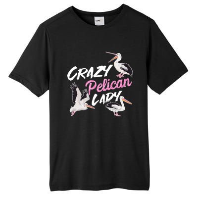 Crazy Pelican Lady Gift National Bird Day Gift Watching Watcher Cool Gift Tall Fusion ChromaSoft Performance T-Shirt