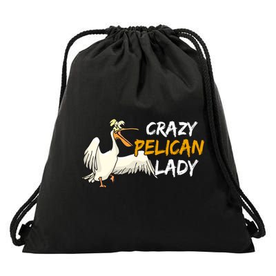 Crazy Pelican Lady Fnny Pelican Lover Gift National Bird Day Gift Drawstring Bag