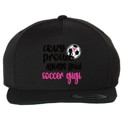Crazy Proud Loud Soccer Gigi Soccer Player Gigi Funny Gift Wool Snapback Cap