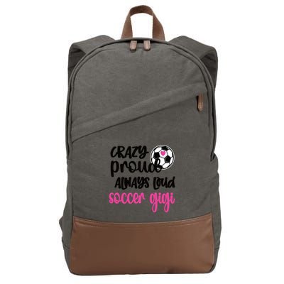 Crazy Proud Loud Soccer Gigi Soccer Player Gigi Funny Gift Cotton Canvas Backpack