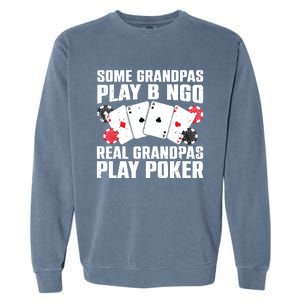 Cool Poker Lover Art For Grandpa Casino Card Gambling Garment-Dyed Sweatshirt