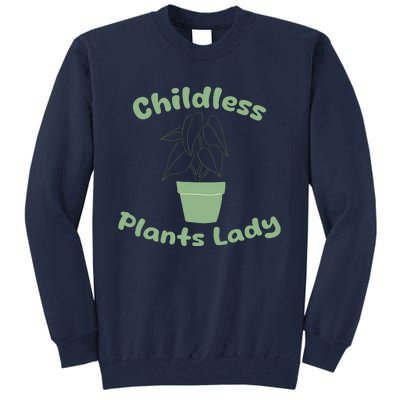 Childless Plant Lady Funny Garden Art For Women Plant Lover Tall Sweatshirt