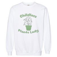 Childless Plant Lady Funny Garden Art For Women Plant Lover Garment-Dyed Sweatshirt