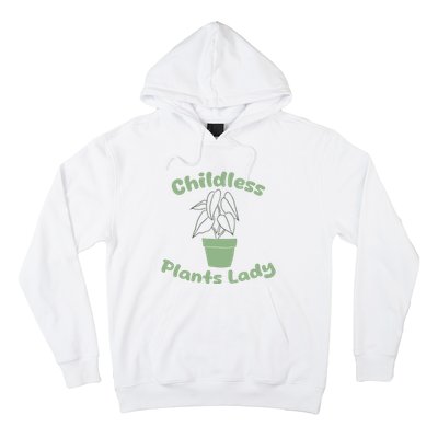 Childless Plant Lady Funny Garden Art For Women Plant Lover Hoodie