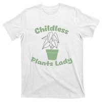 Childless Plant Lady Funny Garden Art For Women Plant Lover T-Shirt